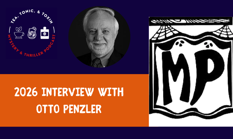 Otto Penzler - The Mysterious Press - The Mysterious Bookshop - Interview with the Tea, Tonic and Toxin Podcast and Book Club