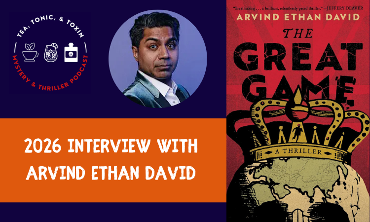 Arvind Ethan David - The Great Game - Trouble Is My Business - Interviews with the Tea Tonic and Toxin Podcast and Bookclub