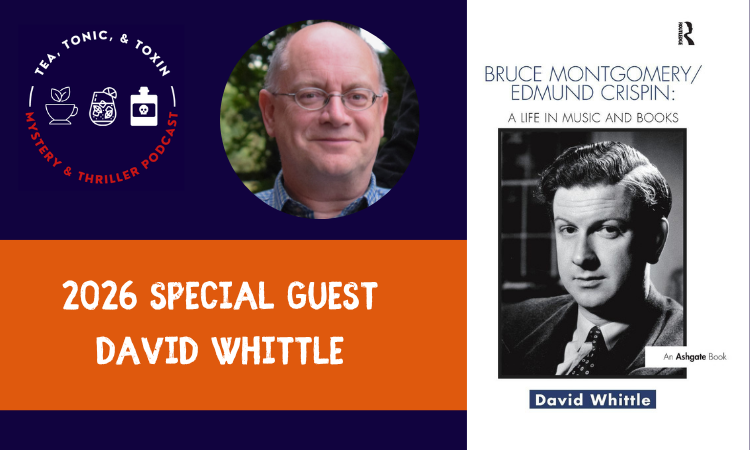 David Whittle - Edmund Crispin / Bruce Montgomery - The Moving Toyshop - Tea Tonic and Toxin Podcast and Book Club