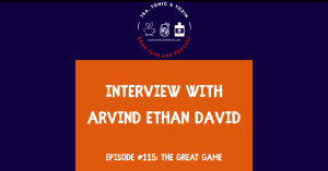 Episode 115: The Great Game by Arvind Ethan David