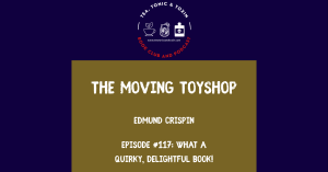 Episode 117: The Moving Toyshop by Edmund Crispin